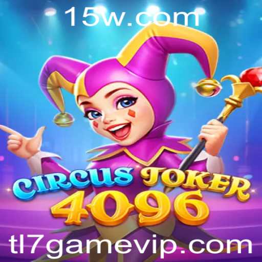 Descubra o Fascinante Mundo de CircusJoker4096: O Jogo que Revoluciona com tl7game