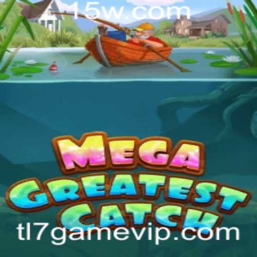 Descubra MegaGreatestCatch: O Novo Fenômeno dos Jogos